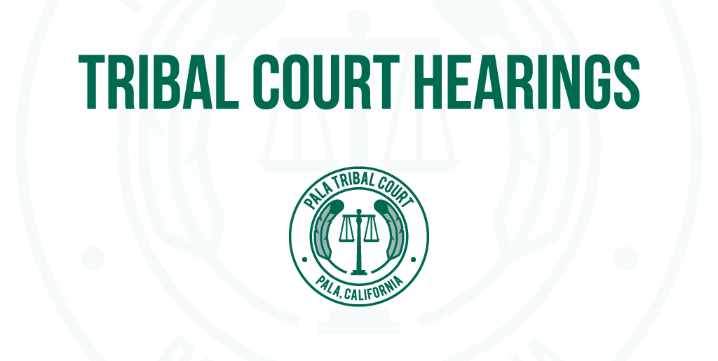 Pala Band of Mission Indians California Pala Tribal Court Website Events Hearings Civil Citations